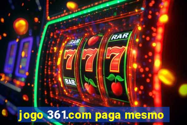 jogo 361.com paga mesmo